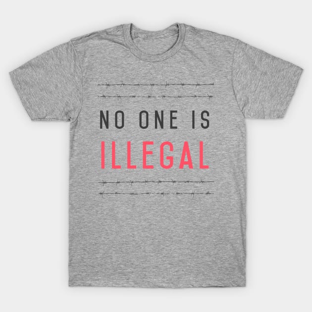 No one is illegal T-Shirt by bernardojbp
